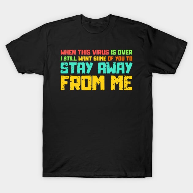 When This Virus Is Over Funny Hope In 2021 T-Shirt by PigunnaBilla